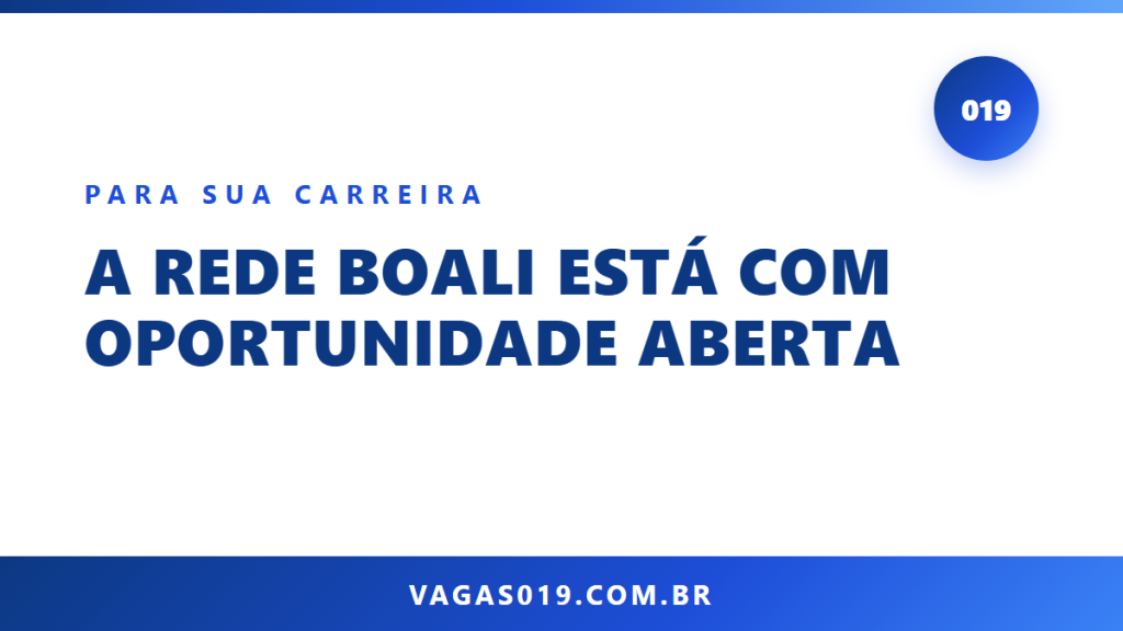 A Rede Boali está com oportunidade aberta 10 Capa do artigo A Rede Boali está com oportunidade aberta no blog do Vagas019