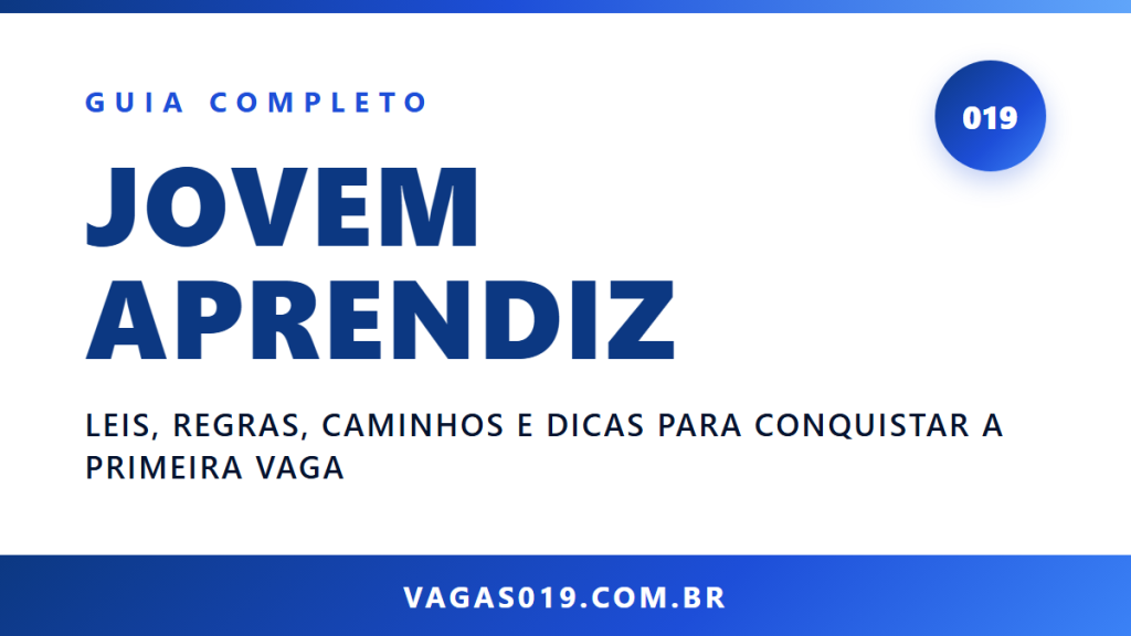Jovem Aprendiz: leis, regras, caminhos e dicas para conquistar a primeira vaga 4 Capa do guia completo do Jovem Aprendiz no blog do Vagas019: leis, regras, caminhos e dicas para conquistar a primeira vaga